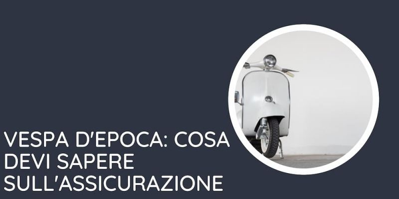 Quale assicurazione per vespa d'epoca